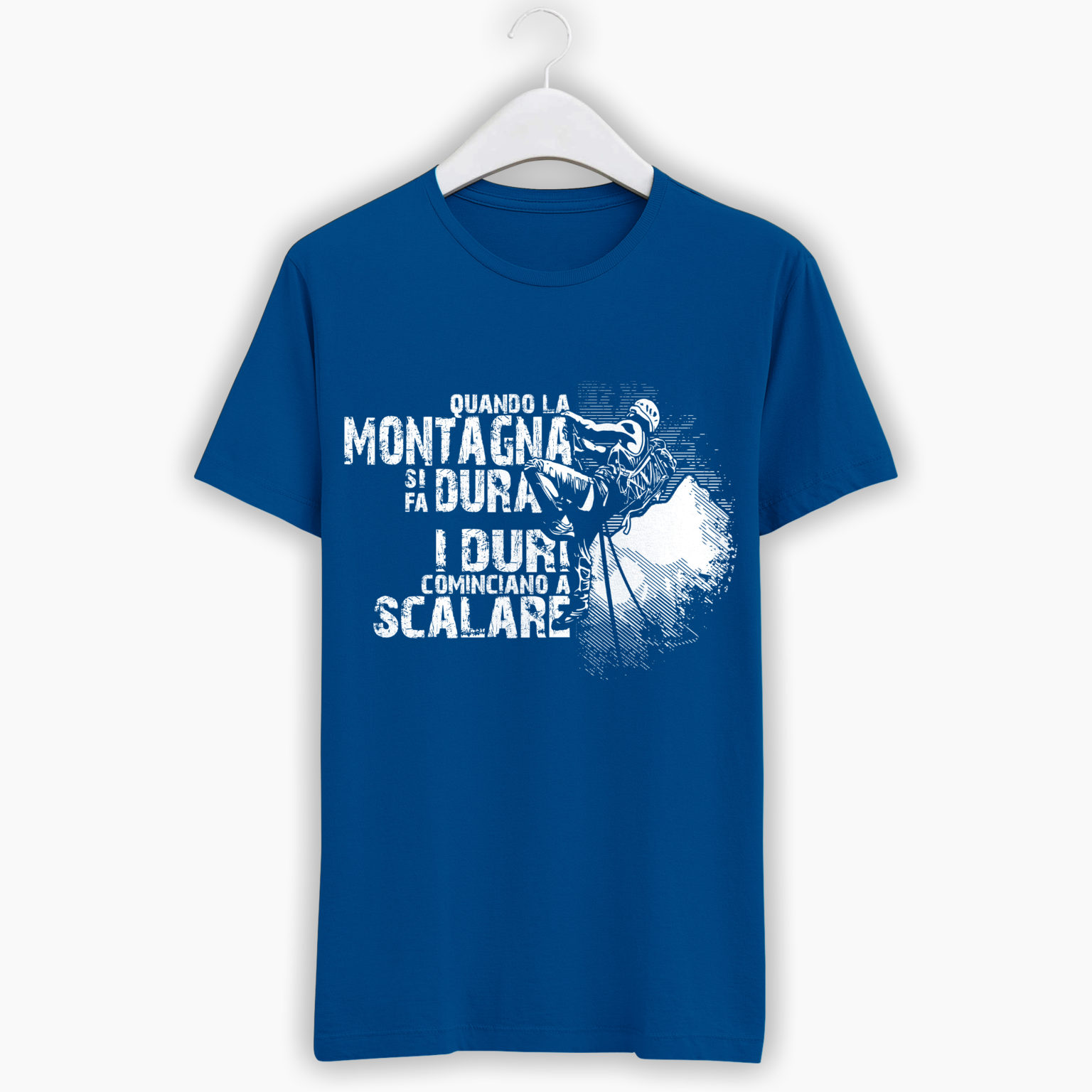 T-Shirt Montagna- Quando la montagna si fa dura i duri cominciano a scalare