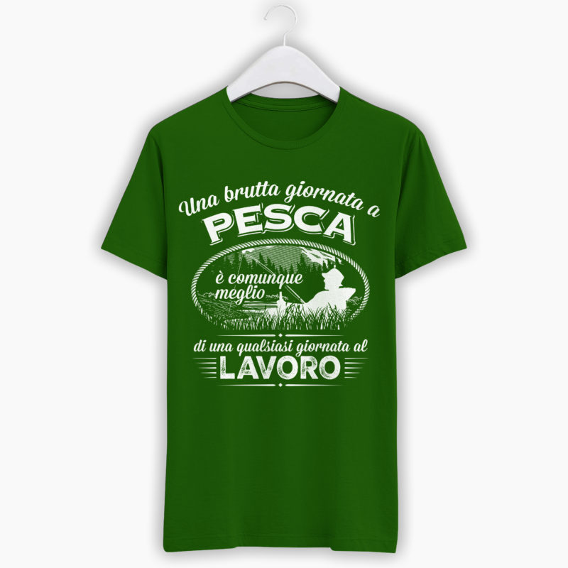 T-Shirt Pesca- Una brutta giornata a pesca è comunque meglio di una qualsiasi giornata a lavoro