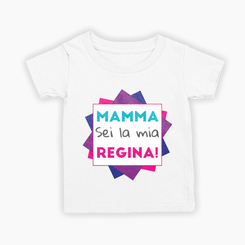 T-Shirt Bambino/a - Mamma sei la mia regina
