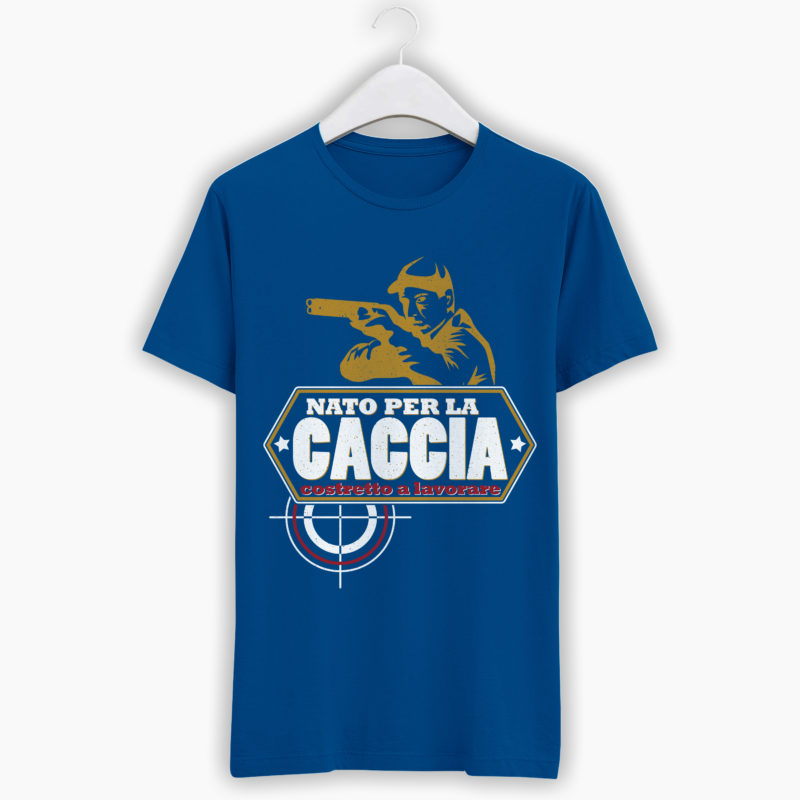 T-Shirt Cacciatore - Nato per la CACCIA