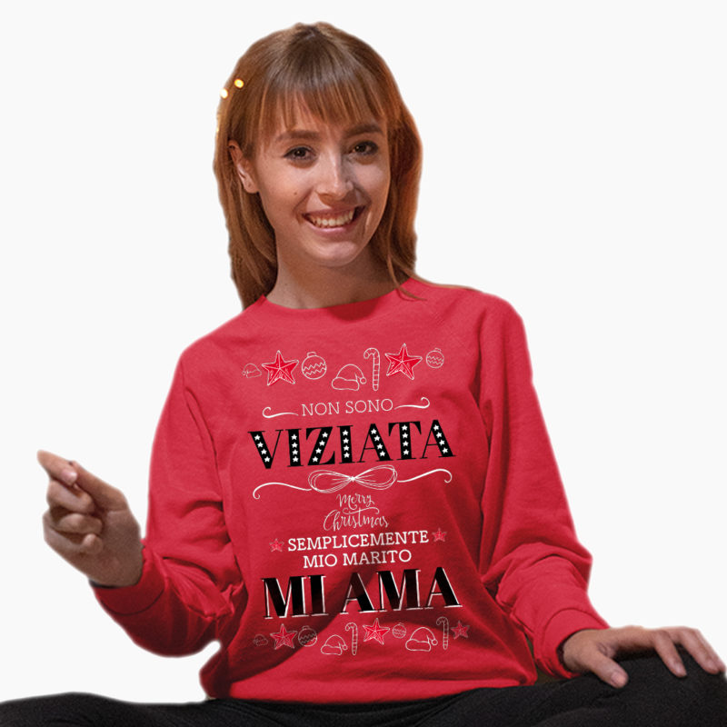 Felpa Donna Natale - Non Sono Viziata Semplicemente Mio Marito Mi Ama