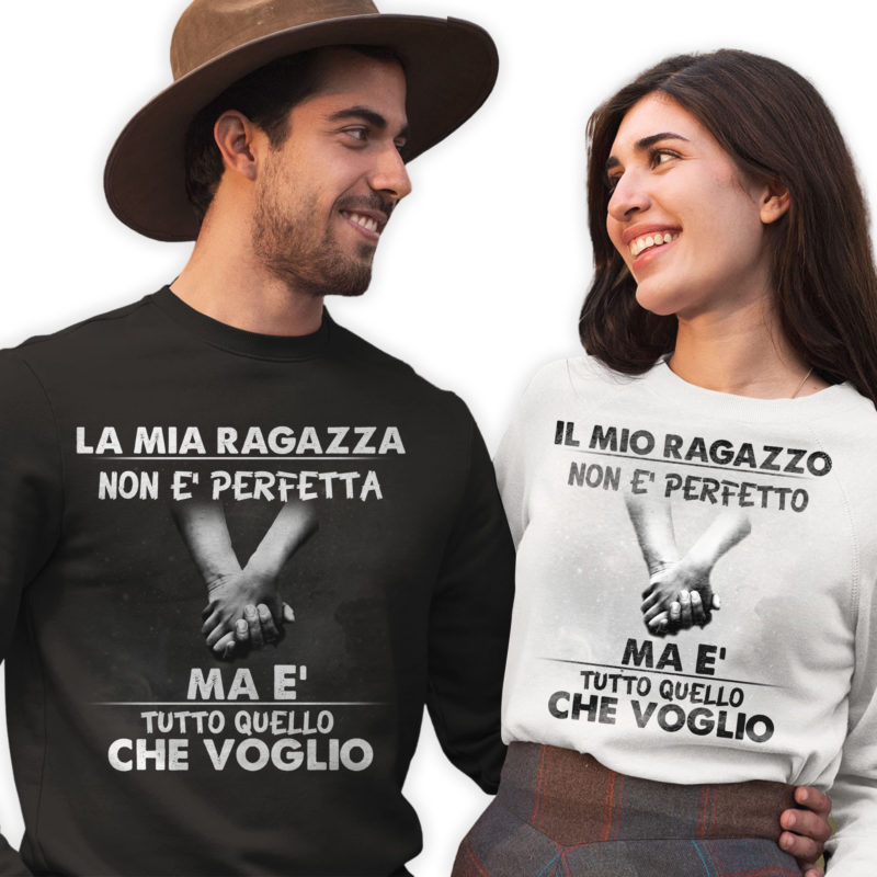 Coppia Felpe Ragazzo/a - Non è Perfetto/a ma è tutto quello che Voglio