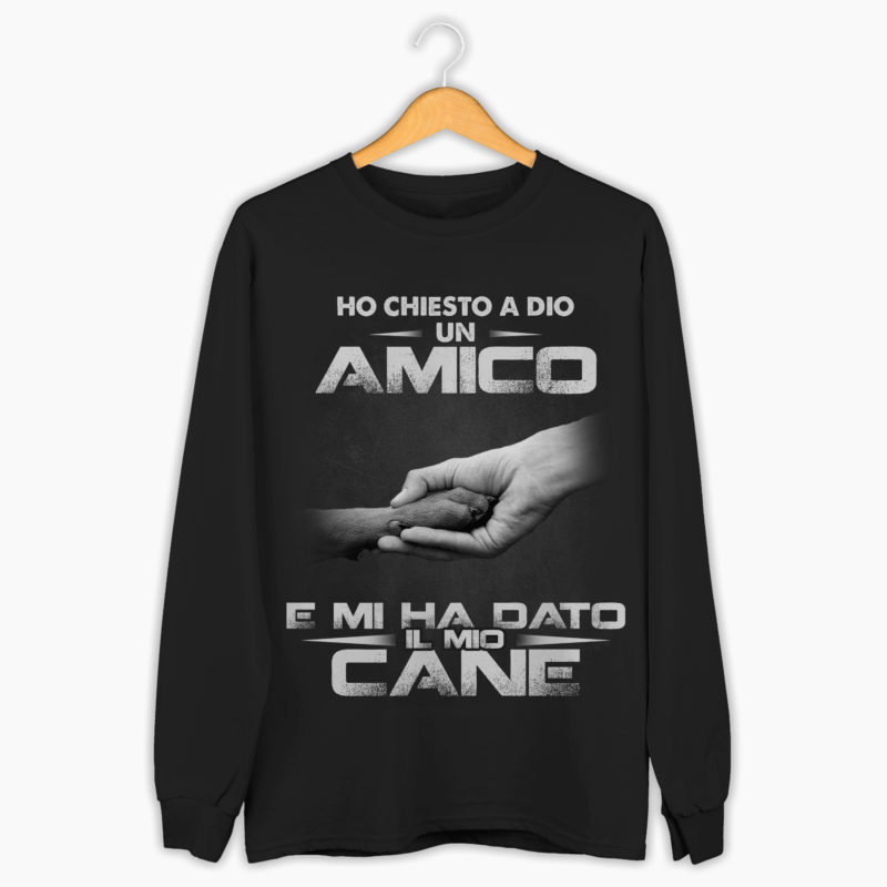 Felpa Unisex - Ho Chiesto A Dio Un Amico Mi Ha Dato Il Mio Cane