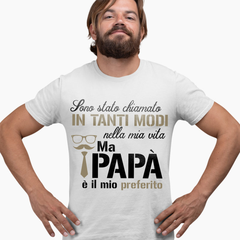 T-Shirt Festa del Papà - Sono Stato Chiamato In Tanti Modi Nella Mia Vita Ma Papà è Il Mio Preferito
