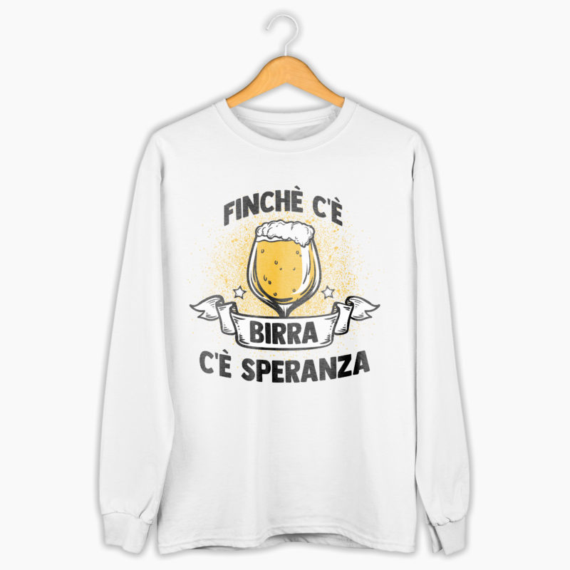 Felpa Divertente - Finchè c'è birra c'è speranza
