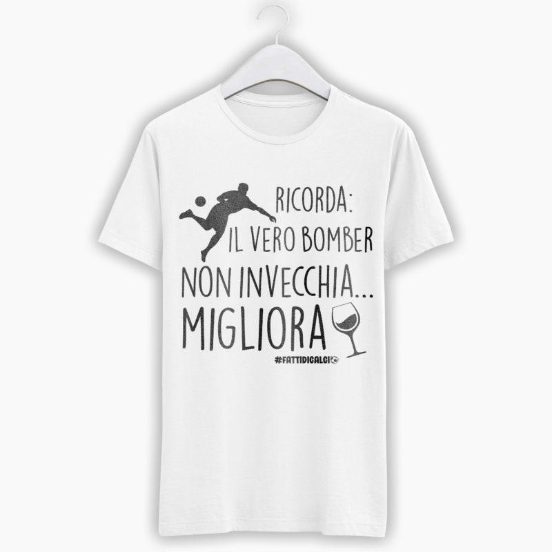 T-Shirt Uomo Calcio - Il vero bomber non invecchia... Migliora!