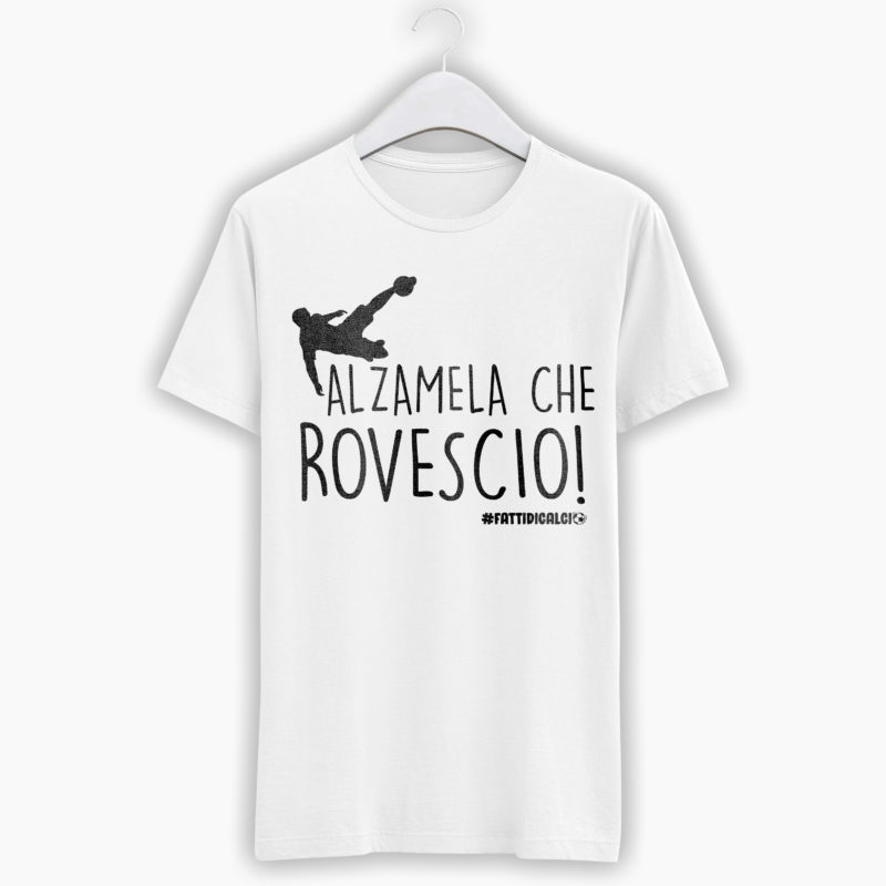 T-Shirt Uomo Calcio - Alzamela che rovescio!