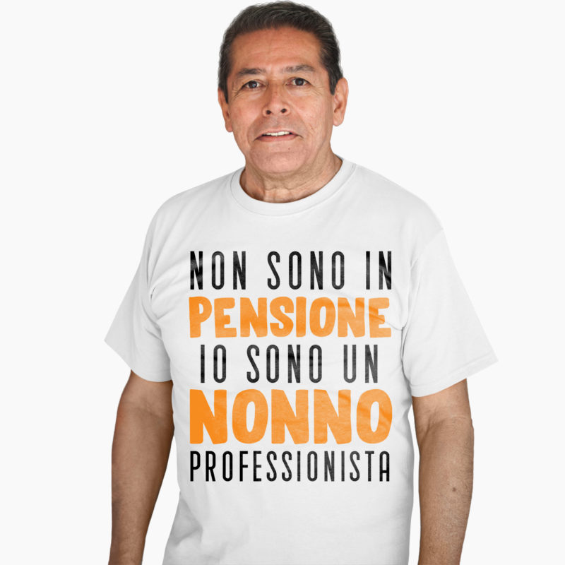 T-Shirt Nonno - Non sono in pensione, io sono un Nonno professionista