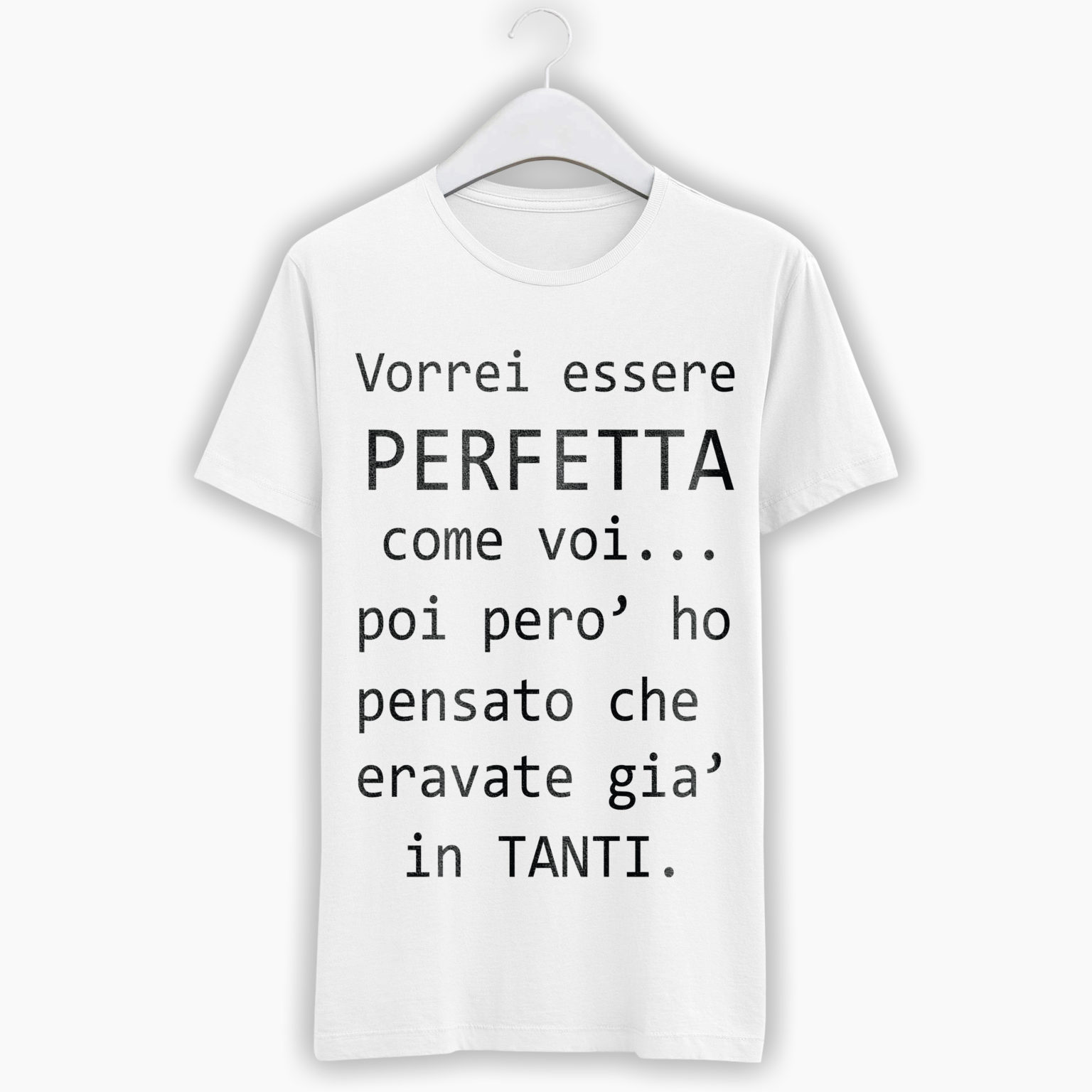 T-Shirt Donna Divertente – Vorrei essere perfetta…