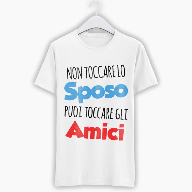 T-Shirt Addio Al Celibato - Non toccare lo sposo