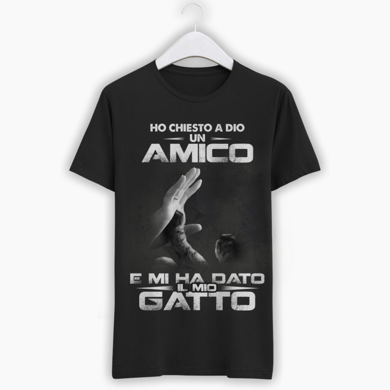 T-Shirt Uomo/Donna - Ho Chiesto A Dio Un Amico Mi Ha Dato Il Mio Gatto
